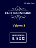Easy Blues Piano Course Vol. III (Youtube parts 11,12,13)