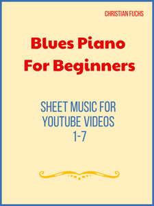 Blues Piano For Beginners ( for the Youtube series part 1-7)